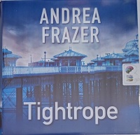 Tightrope written by Andrea Frazer performed by Julia Franklin on Audio CD (Unabridged)